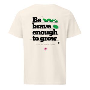 Be Brave Unisex Organic Mid-Light T-Shirt