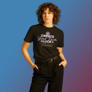 Create Your Own Luck Unisex Premium T-Shirt cover