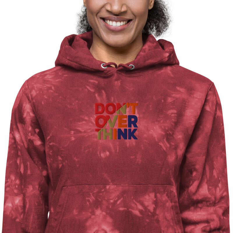 Don't overthink - Unisex Champion tie-dye hoodie